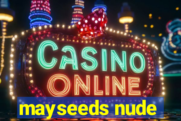 mayseeds nude